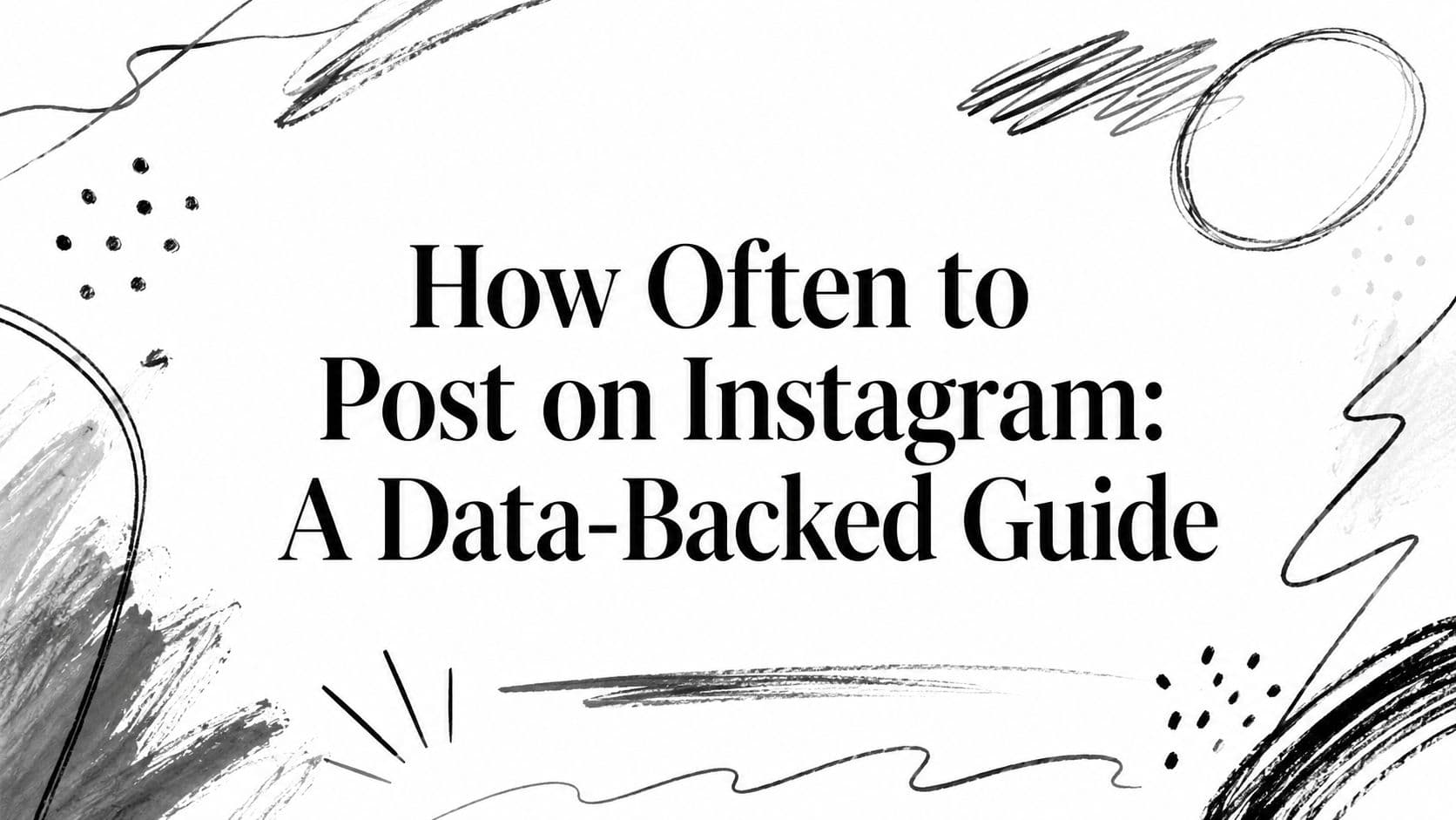 How Often to Post on Instagram: A Data-Backed Guide