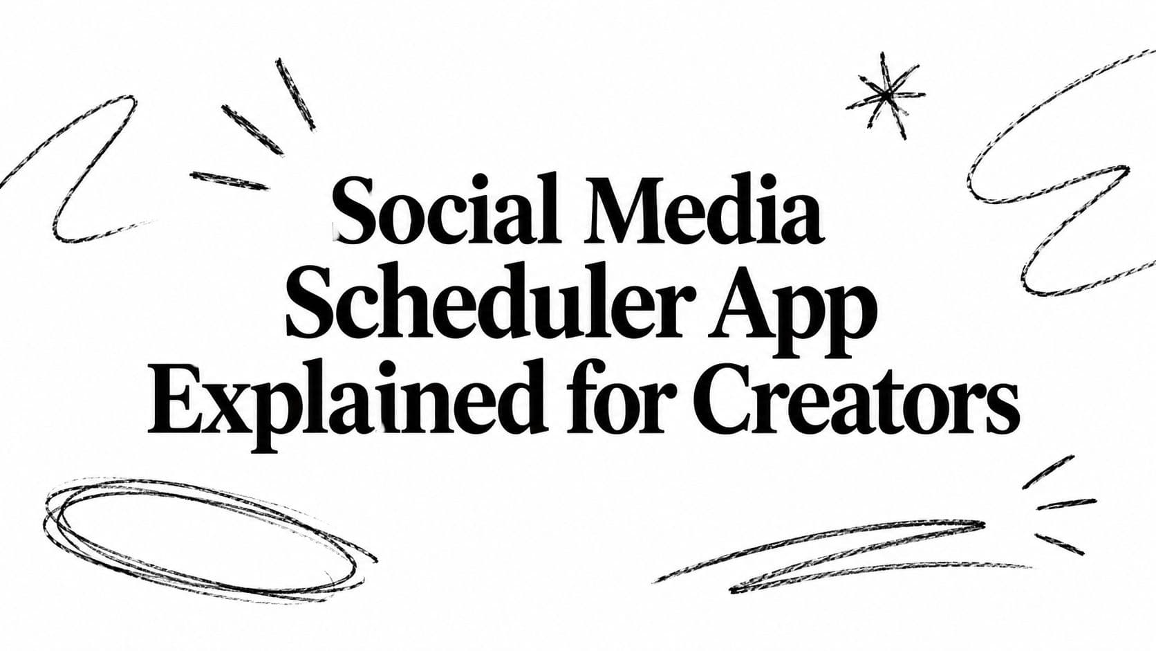 Social Media Scheduler App Explained for Creators