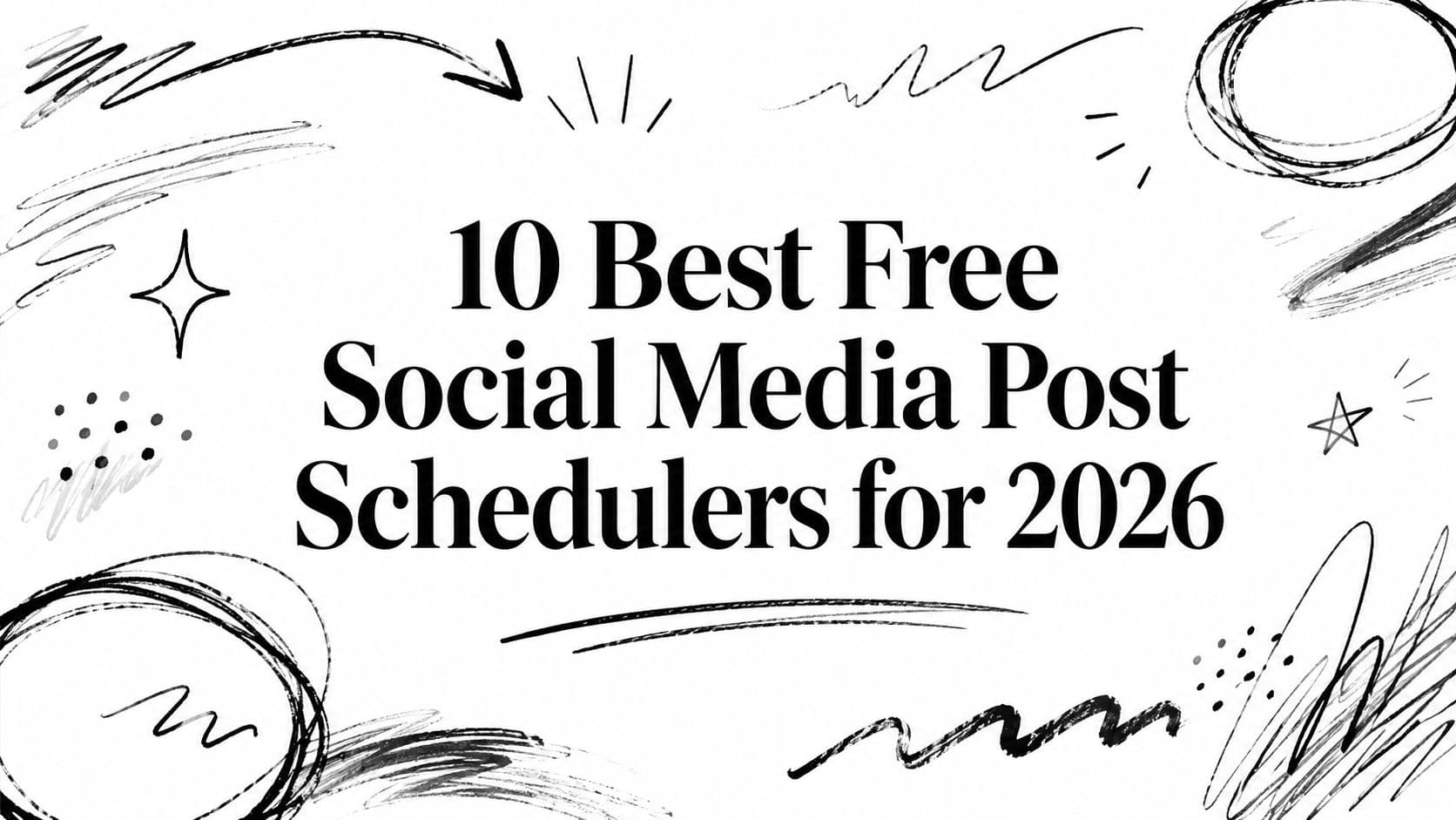 10 Best Free Social Media Post Schedulers for 2026