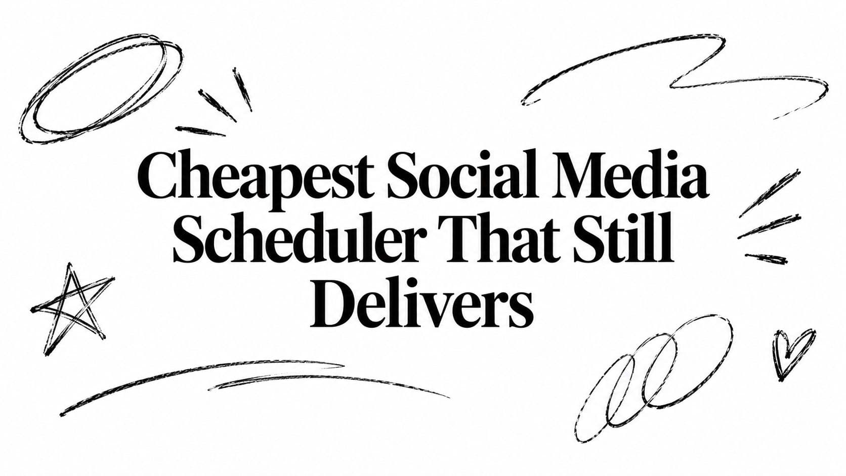 Cheapest Social Media Scheduler That Still Delivers