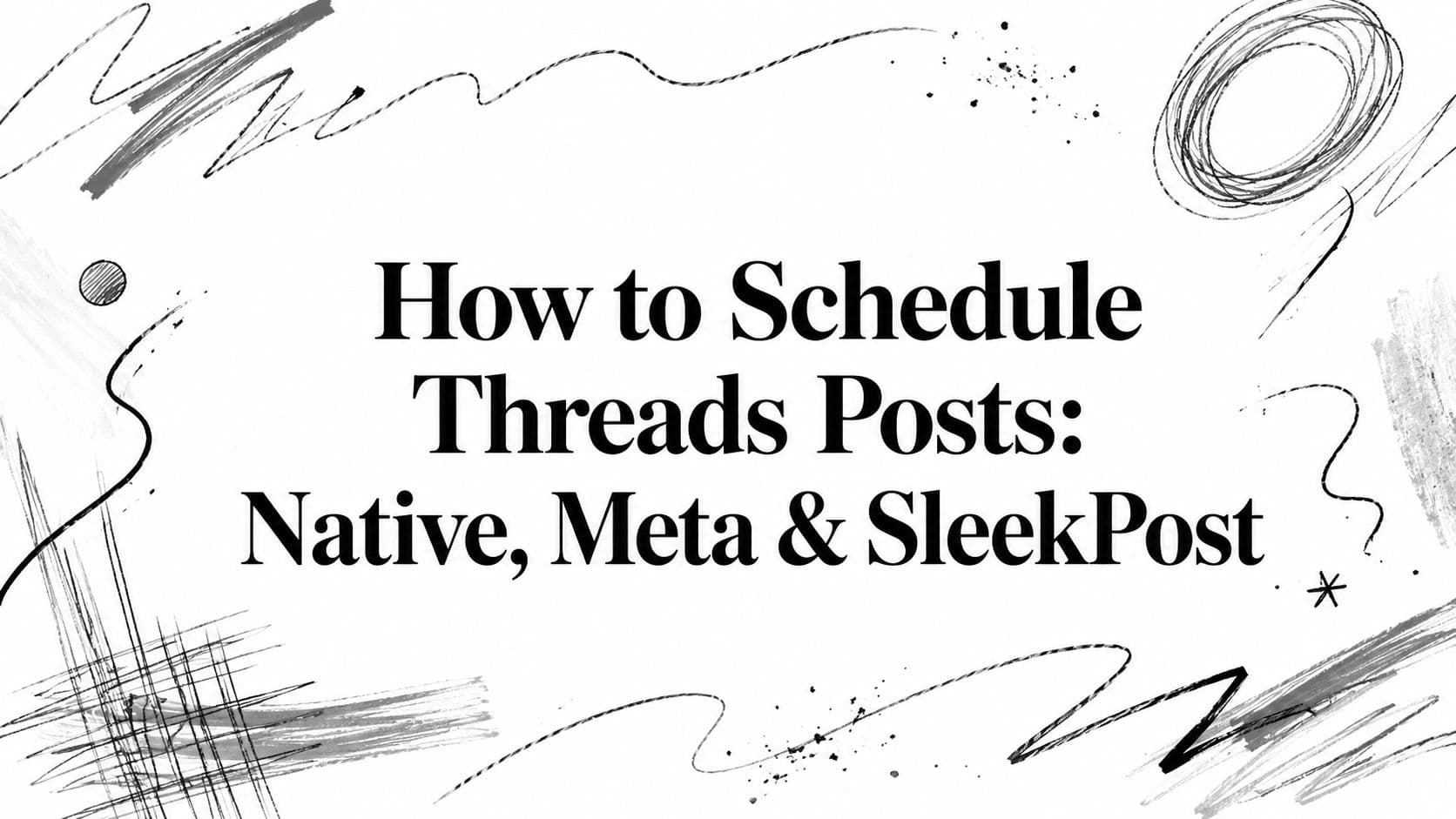 How to Schedule Threads Posts: Native, Meta & SleekPost