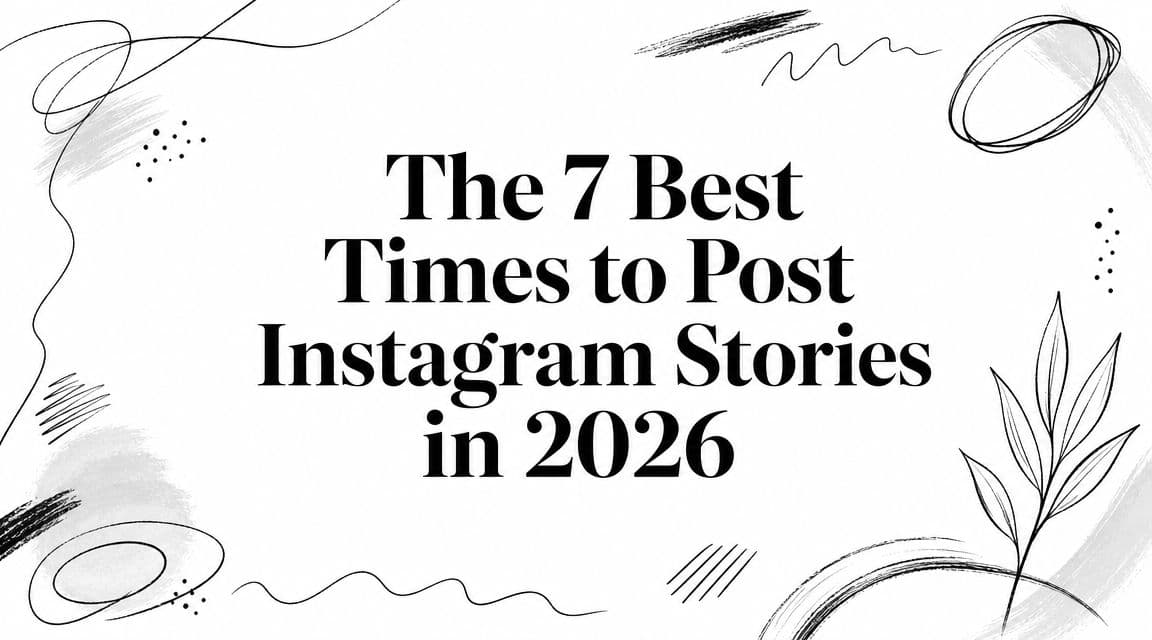The 7 Best Times to Post Instagram Stories in 2026
