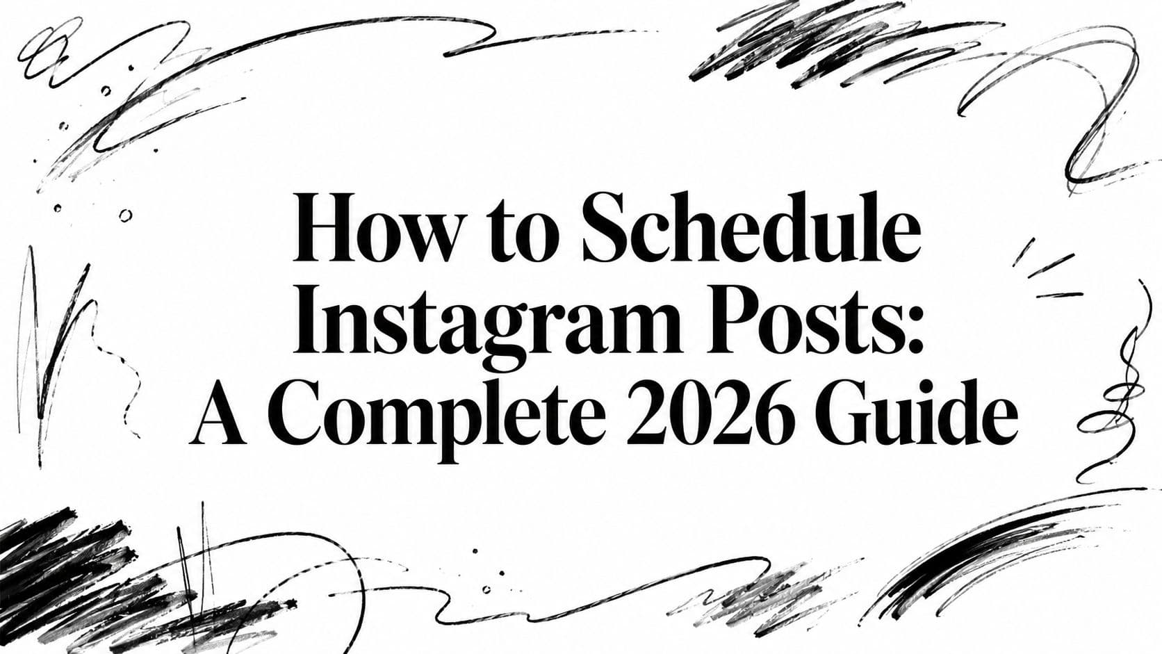 How to Schedule Instagram Posts: A Complete 2026 Guide