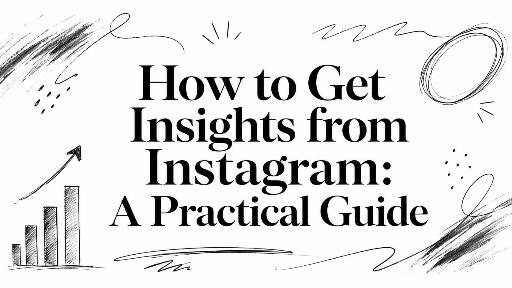 How to Get Insights from Instagram: A Practical Guide